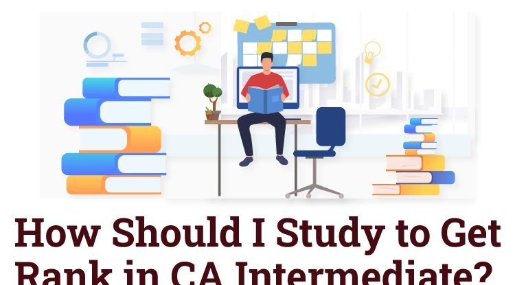 How Should I Study to Get Rank in CA Intermediate