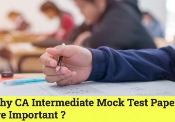 Why CA Intermediate Mock Test Papers Are Important?