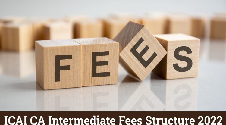 CA Intermediate Fees Structure 2022